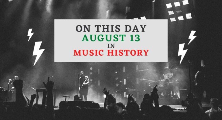 August 13 in Music History