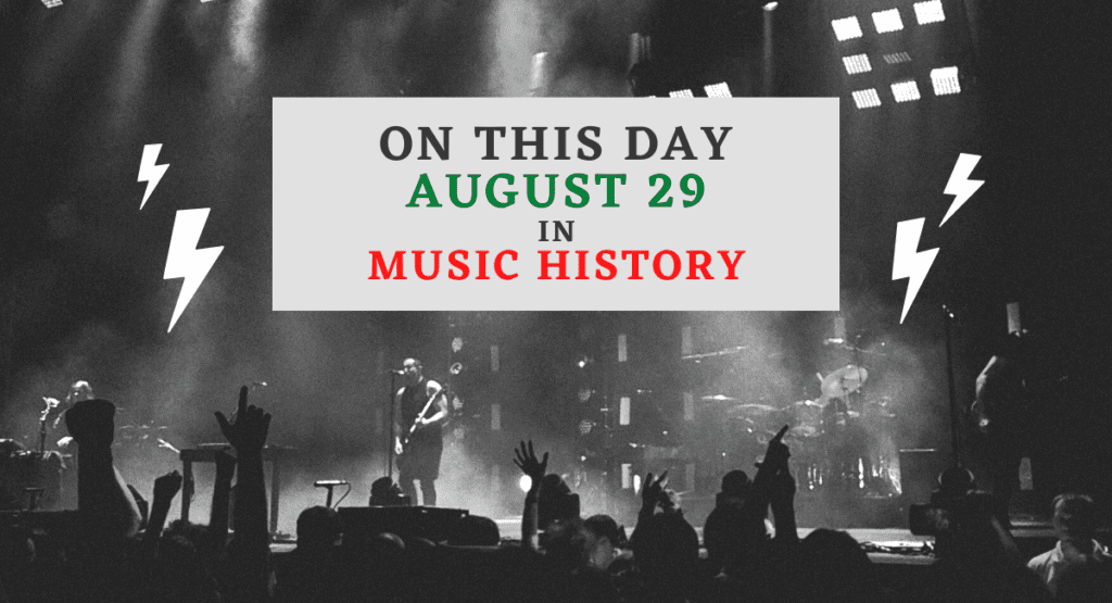 August 29 in Music History