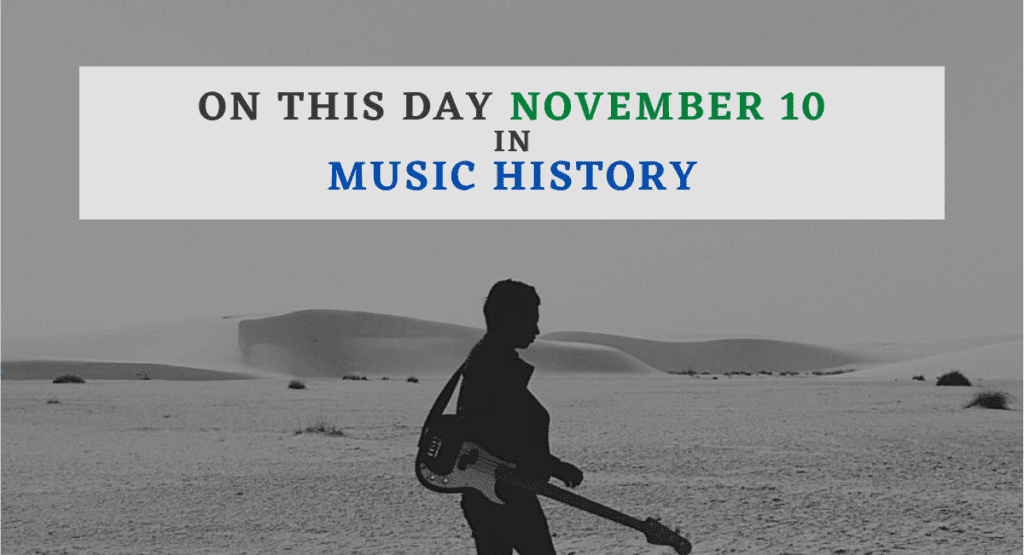November 10 In Music History