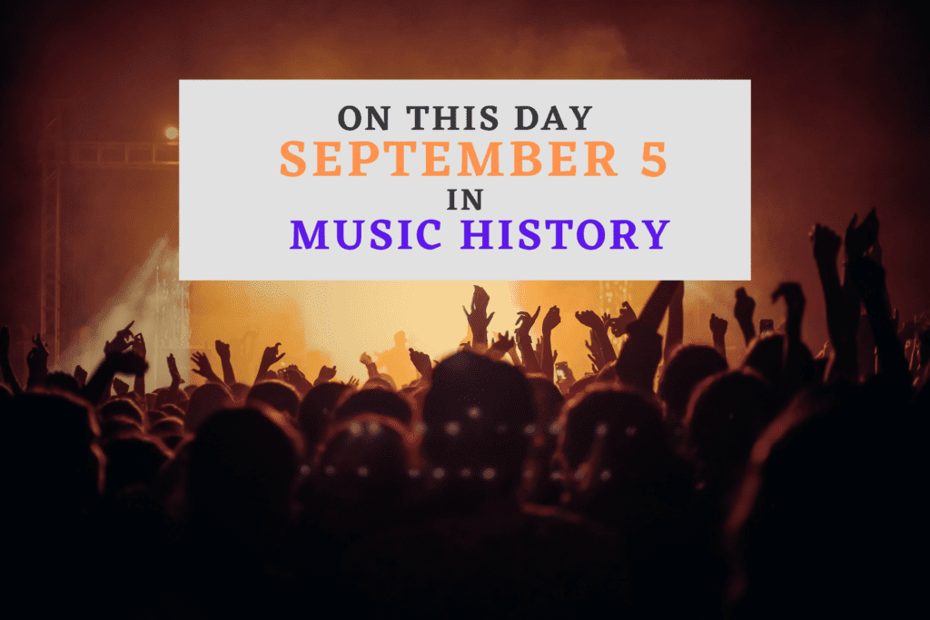 September 5 in Music History