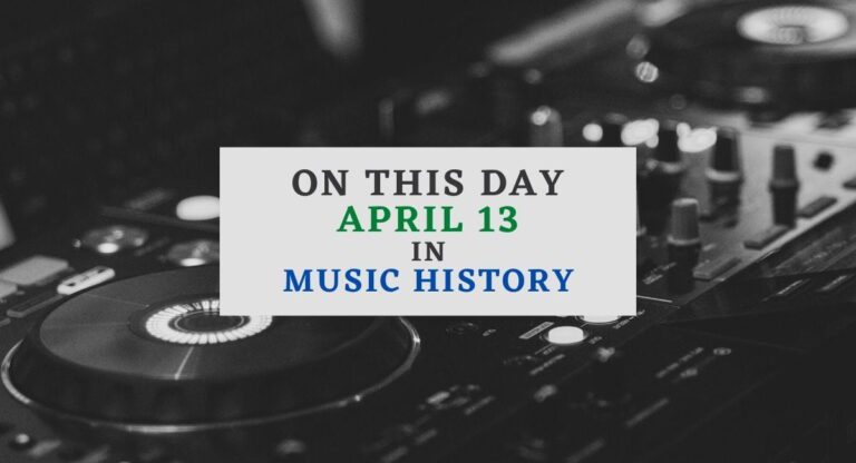 April 13 In Music History