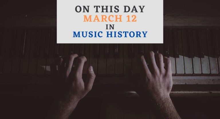 March 12 In Music History