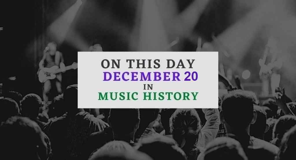 December 20 in music history