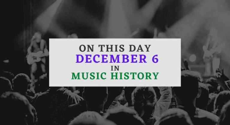 December 6 in Music History