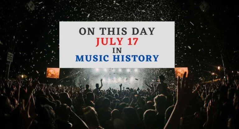 July 17 in music history