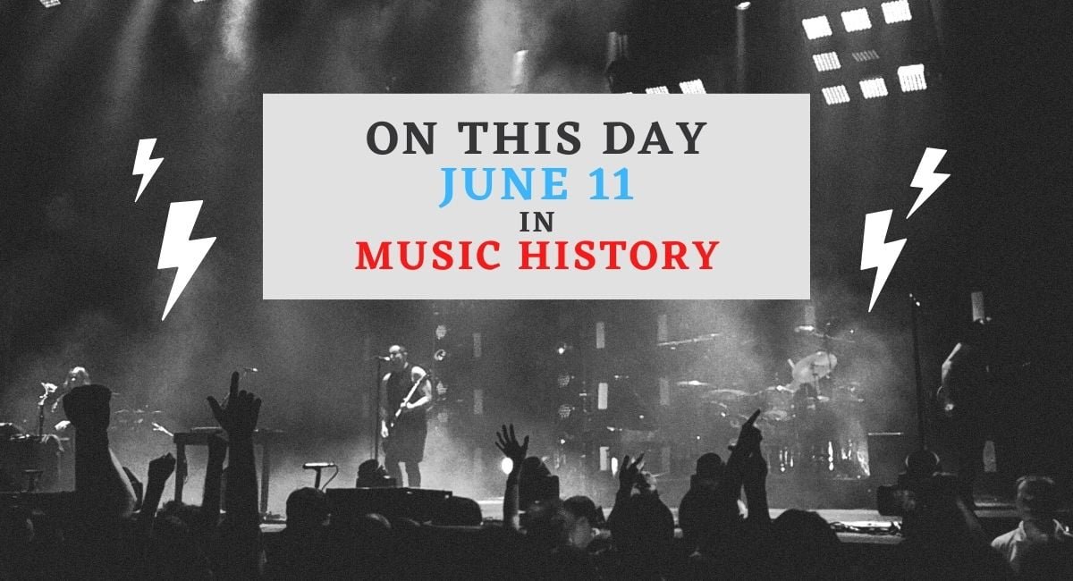 June 11 in music history