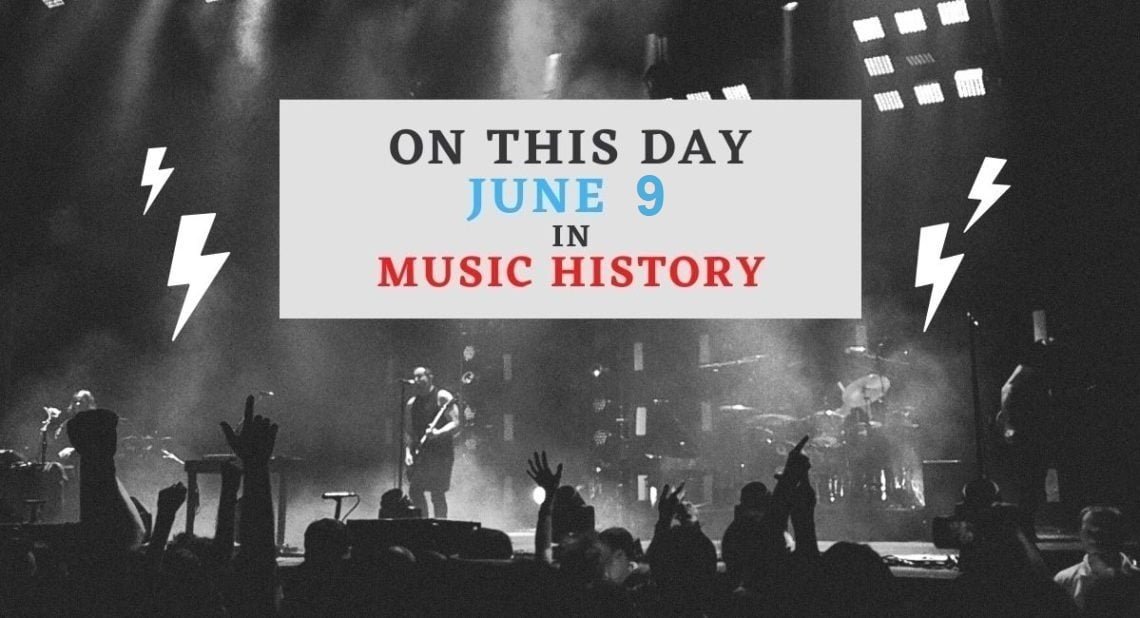 June 9 in music history