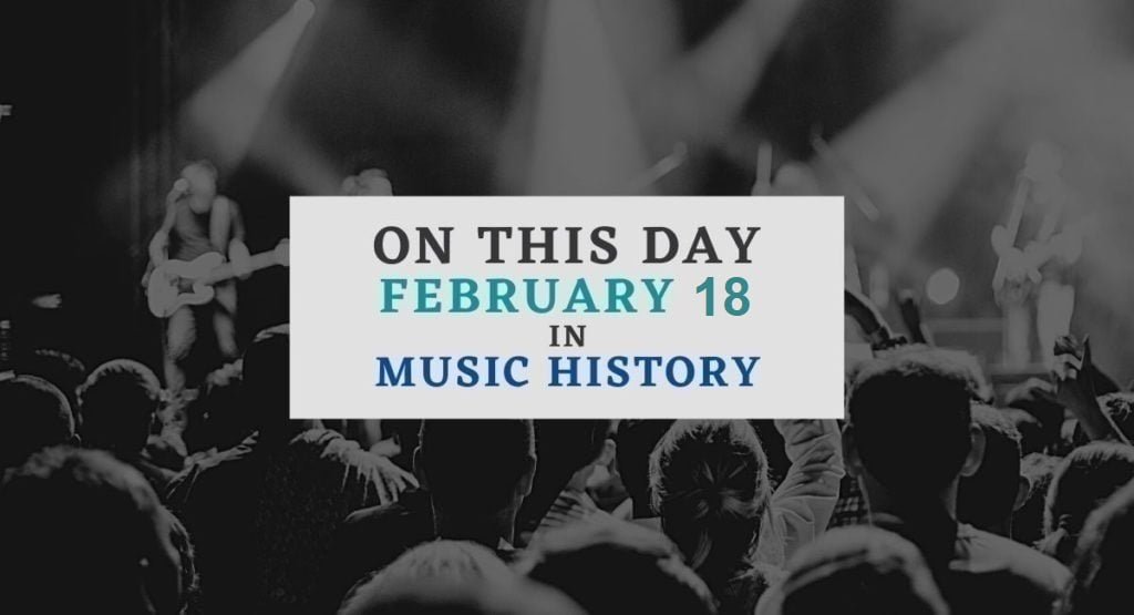 February 18 in music history