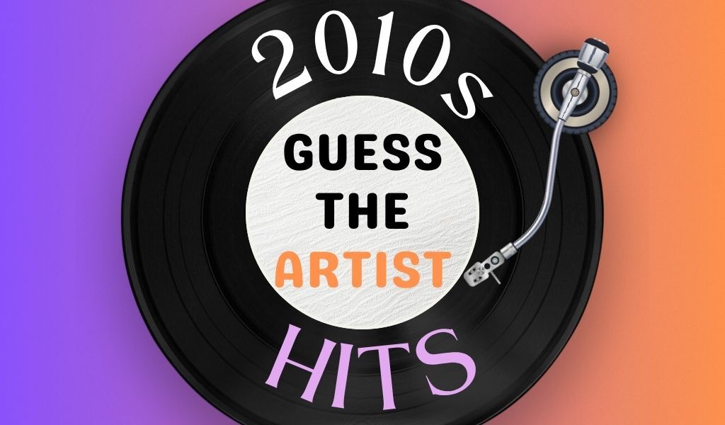 QUIZ: 2010s Hits – Who Sang Them?
